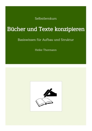 ISBN 9783347841437: Selbstlernkurs: Bücher und Texte konzipieren - Basiswissen für Aufbau und Struktur