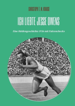 ISBN 9783347865198: Ich liebte Jesse Owens – Eine Heldengeschichte 1936 mit Faktenchecks