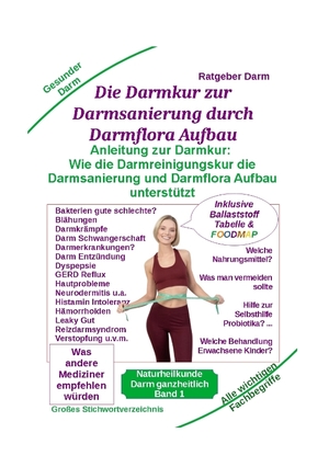 ISBN 9783347900349: Darmsanierung durch Darmflora Aufbau: Tipps und Anleitung zur Darmkur der Alternativmedizin bei schwerer Krankheit - Wie die Darmreinigungskur die Darmsanierung und Darmflora Aufbau unterstützt und schwere Krankheiten ohne Medikamente Besserung erfahren k