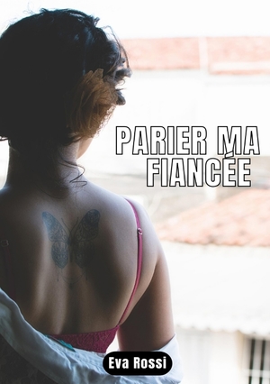 ISBN 9783347925939: PARIER MA FIANCÉE – Conte Érotique de Sexe Hard Français