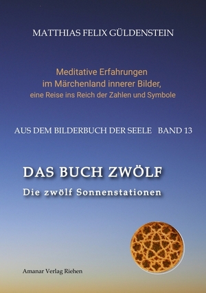 ISBN 9783347928268: DAS BUCH ZWÖLF; Die astrologischen Felder; Die zwölf Tierkreiszeichen; Die Zuordnungen von Tarotkarten zu Planeten und Tierkreiszeichen; Der Jahreslauf; - Die zwölf Sonnenstationen: Jahrestage; Körperliche Entsprechungen; Die zwölf Fenster im Turm (Märche