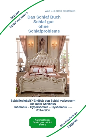 ISBN 9783347951525: Das Schlaf Buch - Schlaf gut ohne Schlafprobleme - Schlaflosigkeit? Endlich den Schlaf verbessern - Schlaflos bei Agrypnie, Insomnie und Hyposomnie ... Regeneration, Schutz für das Immunsystem und vor Schlafstörungen psychischen Erkrankungen