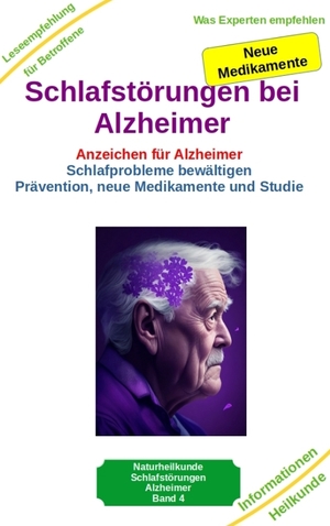 ISBN 9783347953703: Schlafstörungen bei Alzheimer - Alzheimer Demenz Erkrankung kann jeden treffen, daher jetzt vorbeugen und behandeln – Anzeichen für Alzheimer Schlafprobleme bewältigen – Prävention, neue Medikamente und Studien - Gehirn und Alzheimer - Ernährung - Vorsorg