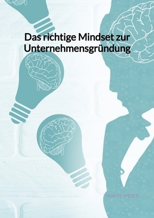 ISBN 9783347961418: Das richtige Mindset zur Unternehmensgründung