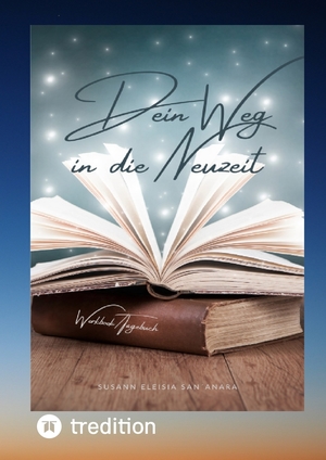 ISBN 9783347965157: Dein Weg in die Neuzeit! - Spirituelles Workbook/Tagebuch