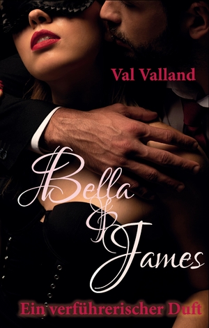 ISBN 9783347969575: Bella & James – Ein verführerischer Duft