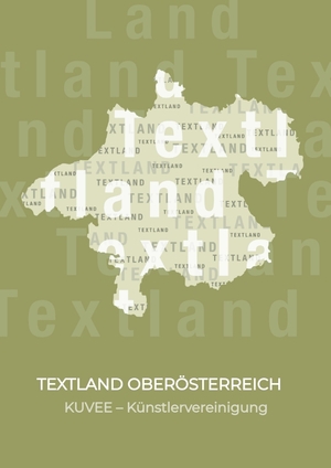 ISBN 9783347993044: TEXTLAND OBERÖSTERREICH – Gedichte und Geschichten aus Oberösterreich – Buchprojekt der Künstlervereinigung KUVEE