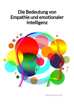 ISBN 9783347993280: Die Bedeutung von Empathie und emotionaler Intelligenz