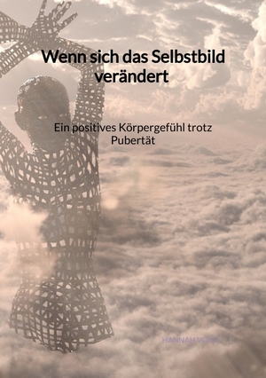 ISBN 9783347995680: Wenn sich das Selbstbild verändert - Ein positives Körpergefühl trotz Pubertät