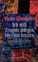 gebrauchtes Buch – Victor Klemperer – Ich will Zeugnis ablegen bis zum letzten. Tagebücher 1933 - 1945