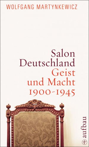 ISBN 9783351027063: Salon Deutschland – Geist und Macht 1900-1945