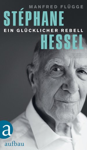 ISBN 9783351027445: Stéphane Hessel - ein glücklicher Rebell