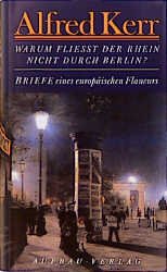 ISBN 9783351028749: Warum fliesst der Rhein nicht durch Berlin? – Briefe eines europäischen Flaneurs 1895-1900