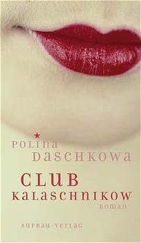 gebrauchtes Buch – Polina DaschkowaMargret Fieseler – Club Kalaschnikow