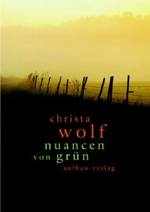 gebrauchtes Buch – Christa Wolf – Nuancen von Grün: Ausgewählte Texte zu Landschaft und Natur