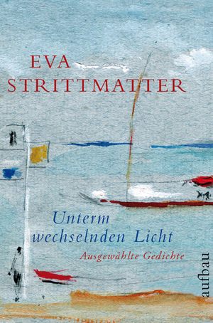 ISBN 9783351030735: Unterm wechselnden Licht - Ausgewählte Gedichte