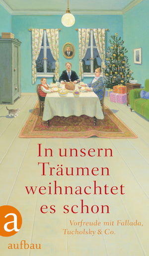 ISBN 9783351033729: In unsern Träumen weihnachtet es schon – Vorfreude mit Fallada, Tucholsky & Co.