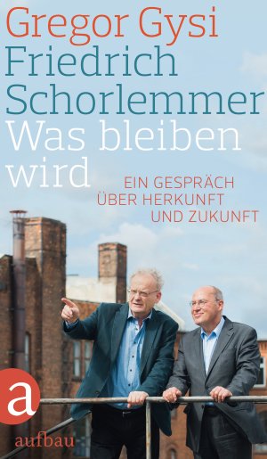 ISBN 9783351035990: Was bleiben wird: Ein Gespräch über Herkunft und Zukunft ein Gespräch über Herkunft und Zukunft