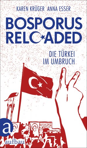 ISBN 9783351036225: Bosporus reloaded – Die Türkei im Umbruch