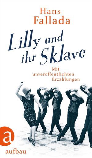 gebrauchtes Buch – Hans Fallada – Lilly und ihr Sklave - Mit unveröffentlichten Erzählungen