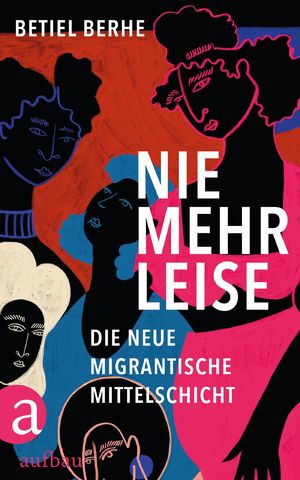 ISBN 9783351042035: Nie mehr leise - Die neue migrantische Mittelschicht