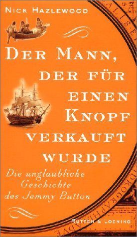 ISBN 9783352006456: Der Mann, der für einen Knopf verkauft wurde – Die unglaubliche Geschichte des Jemmy Button