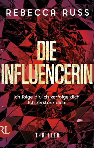 ISBN 9783352010057: Die Influencerin - Ich folge dir. Ich verfolge dich. Ich zerstöre dich.