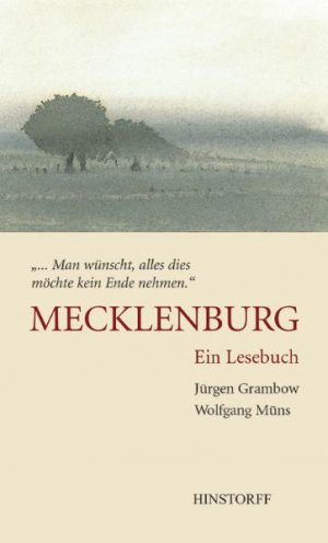 ISBN 9783356009118: ... Man wünscht, alles dies möchte kein Ende nehmen. Mecklenburg – Ein Lesebuch