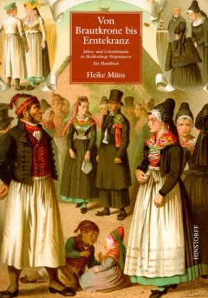 ISBN 9783356009132: Von Brautkrone bis Erntekranz: Jahres- und Lebensbräuche in Mecklenburg-Vorpommern