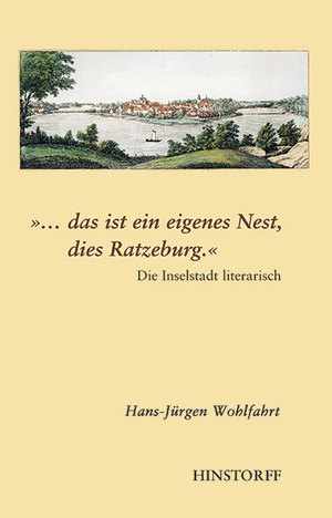 ISBN 9783356009354: das ist ein eigenes Nest, dies Ratzeburg - die Inselstadt literarisch