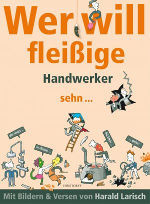 ISBN 9783356018325: Wer will fleißige Handwerker sehn ... der muss in dieses Büchlein gehn.