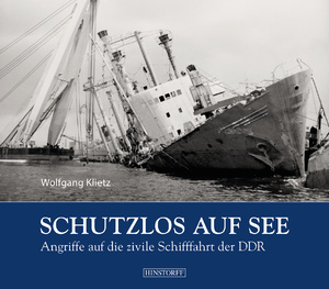 ISBN 9783356022667: Schutzlos auf See - Angriffe auf die zivile Schifffahrt der DDR