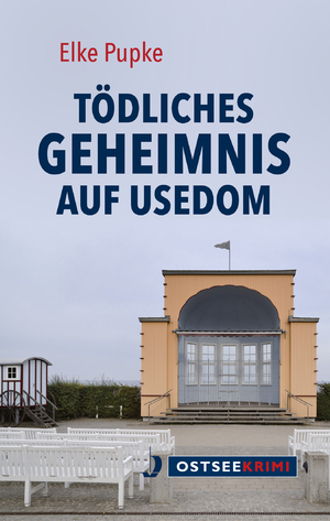 neues Buch – Elke Pupke – Tödliches Geheimnis auf Usedom neues Buch – Elke Pupke – Tödliches Geheimnis auf Usedom