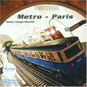 ISBN 9783357110219: Metro - Paris. Bayerischer Rundfunk.. Sprecher: Dieter Mayer-Simeth ... / Hören & Reisen