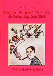 gebrauchtes Buch – Bertolt Brecht – Der Storch bringt nicht die Kinder - Die Sieben bringt kein Glück