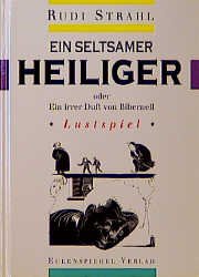 ISBN 9783359007784: Ein seltsamer Heiliger oder Ein irrer Duft von Bibernell