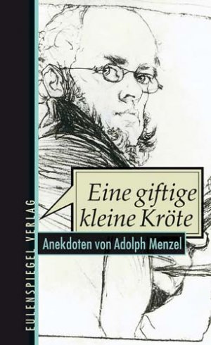 gebrauchtes Buch – Eine giftige kleine Kröte... Anekdoten von Adolph Menzel