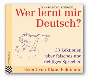 ISBN 9783359010838: Wer lernt mir Deutsch? – 33 Lektionen über falsches und richtiges Sprechen. Erteilt von Klaus Feldmann