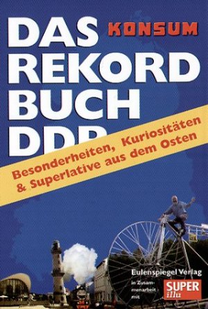 ISBN 9783359014614: Das Rekordbuch – Besonderheiten, Kuriositäten & Superlative aus dem Osten