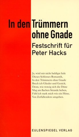 ISBN 9783359015321: In den Trümmern ohne Gnade – Festschrift für Peter Hacks