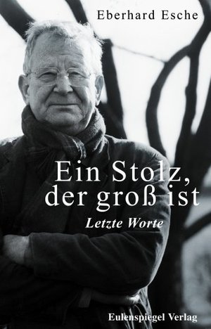 ISBN 9783359016717: Ein Stolz, der groß ist - Letzte Worte