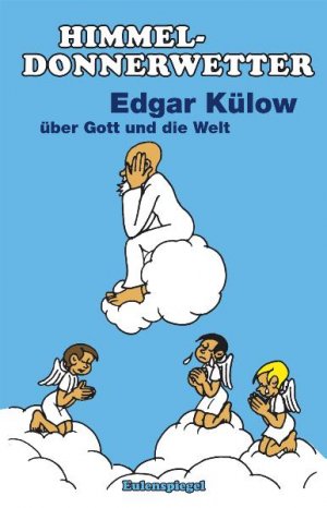 gebrauchtes Buch – Edgar Külow, Edgar – Himmeldonnerwetter - Edgar Külow über Gott und die Welt