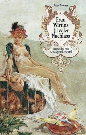 ISBN 9783359023012: Frau Wirtins frivoler Nachlass - Lustvolles aus dem Sprüchebeutel