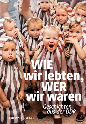 ISBN 9783359030348: Wie wir lebten, wer wir waren – Geschichten aus der DDR