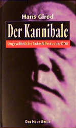 ISBN 9783360009289: Der Kannibale - Ungewöhnliche Todesfälle aus der DDR