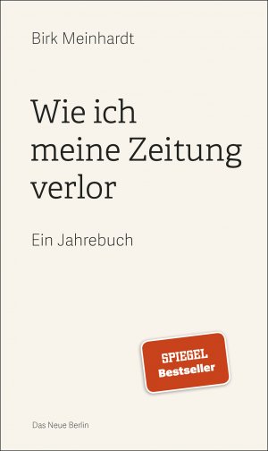 ISBN 9783360013620: Wie ich meine Zeitung verlor: Ein Jahrebuch