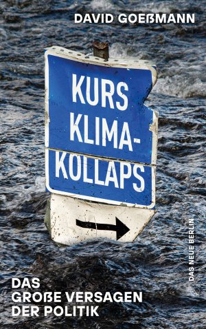 ISBN 9783360013644: Kurs Klimakollaps: Das große Versagen der Politik