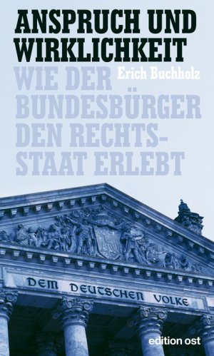 ISBN 9783360018175: Anspruch und Wirklichkeit Wie der Bundesbürger den Rechtsstaat erlebt (edition ost)