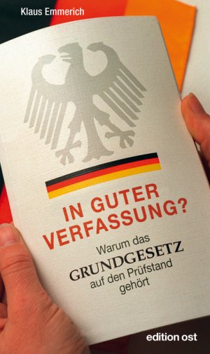 gebrauchtes Buch – Klaus Emmerich – In guter Verfassung? : warum das Grundgesetz auf den Prüfstand gehört / Klaus Emmerich