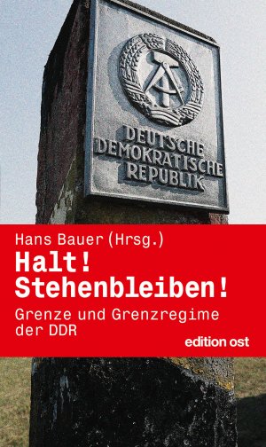 ISBN 9783360018694: Halt! Stehenbleiben! - Grenze und Grenzregime der DDR